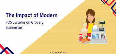 The Impact of Modern POS Systems on Grocery Businesses